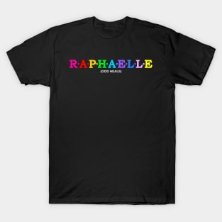 Raphaelle  - God heals. T-Shirt